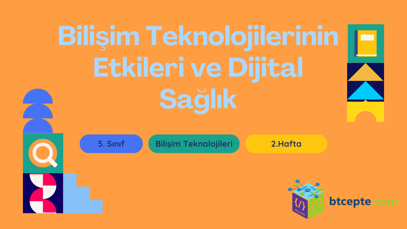 5. Sınıf Bilişim Teknolojileri - 2. Hafta : Bilişim Teknolojilerinin ...