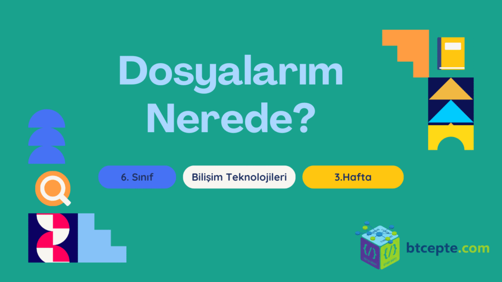 Dosyalarım Nerede?