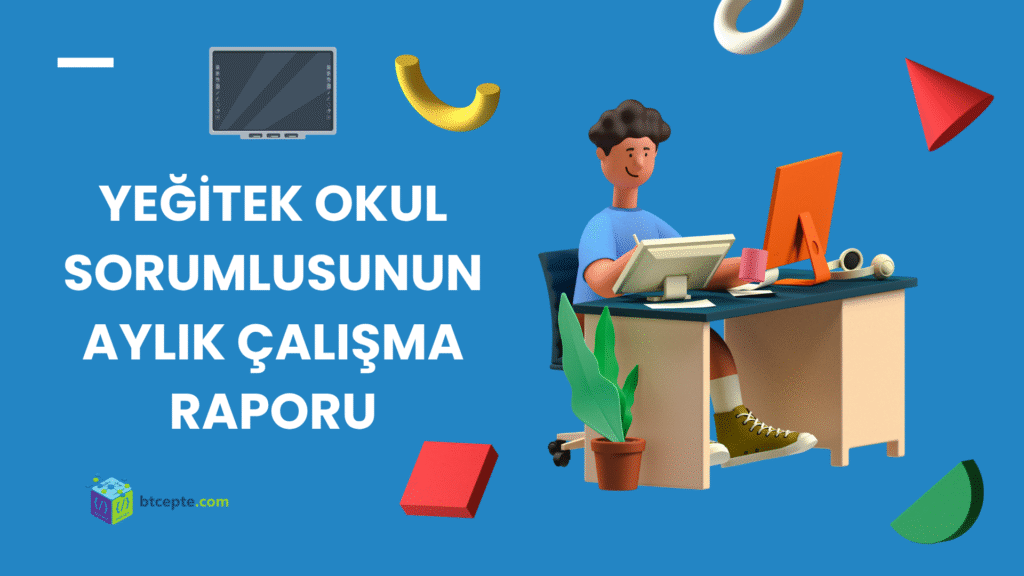 Yeğitek Okul Sorumlusu Aylık Çalışma Raporu