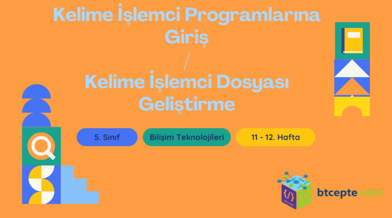 Kelime İşlemci Programlarına Giriş / Kelime İşlemci Dosyası Geliştirme